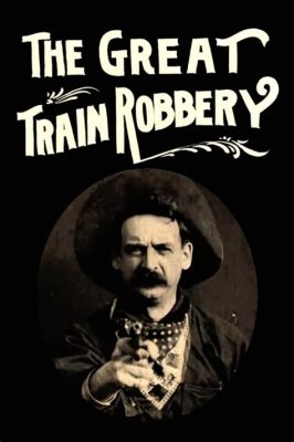  The Great Train Robbery – Jännittävä ryöstötarina 1903:n kultaisessa aikakaudella